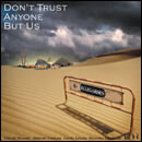 DON'T TRUST ANYONE BUT US