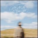 Give Me All Of Your Life